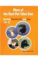 More of... the Best Pet Tales Ever: Starring Sweetie Pie and Sam (Vol. 2)