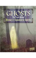 Ghosts: The Truth Behind History's Spookiest Spirits