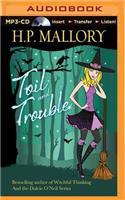 Toil and Trouble