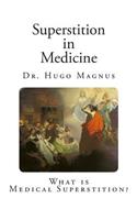 Superstition in Medicine: What is Medical Superstition?(Superstition in Medicine)