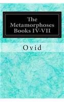 The Metamorphoses Books IV-VII