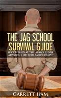 The JAG School Survival Guide