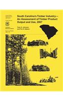 South Carolina's Timber Industry- An Assessment of Timber Product Output and Use, 2007