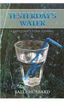 Yesterday's Water: A Caregiver's Poem Journal