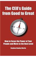The CEO's Guide from Good to Great: How to Focus the Power of Your People and Move to the Next Level(English)