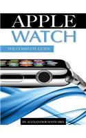 Apple Watch: The Complete Guide
