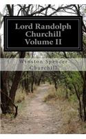 Lord Randolph Churchill Volume II