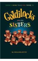 Goldilocks And Her Sisters