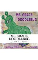 Ms. Grace Doodlebug