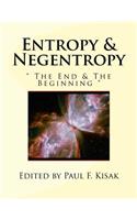 Entropy & Negentropy: " The End & The Beginning "(English)