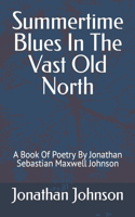 Summertime Blues in the Vast Old North