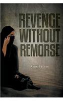Revenge Without Remorse