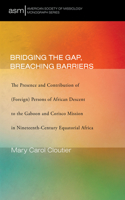 Bridging the Gap, Breaching Barriers