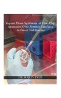Vapour Phase Synthesis of Few Alkyl Aromatics Over Ferrites Catalysts in Fixed Bed Reactor
