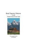 Bead Tapestry Patterns Loom Grand Teton Front Yard: (English)