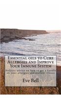 Essential Oils to Cure Allergies and Improve Your Immune System