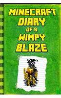 Minecraft Diary: Of a Wimpy Blaze: Legendary Minecraft Diary. an Unnoficial Minecraft Kids Fantasy Books