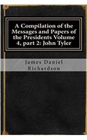 A Compilation of the Messages and Papers of the Presidents Volume 4, Part 2: John Tyler