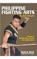 Philippine Fighting Arts, Volume 2: Double-Stick Tactics and Applications(Philippine Fighting Arts)