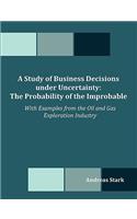 Study of Business Decisions under Uncertainty