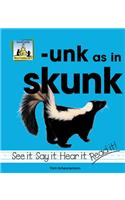 Unk as in Skunk