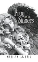 Pray for Us Sinners