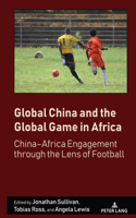 Global China and the Global Game in Africa