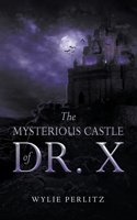 Mysterious Castle of Dr. X