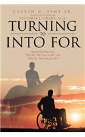 Turning To Into For