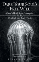 Dare Your Soul's Free Will