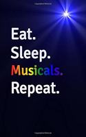 Eat Sleep Musicals Repeat Journal - Notebook