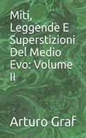 Miti, Leggende E Superstizioni Del Medio Evo: Volume II
