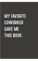 My Favorite Coworker Gave me this Book.