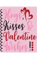 Hugs, Kisses & Valentine Wishes!