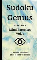 Sudoku Genius Mind Exercises Volume 1: Kneeland, California State of Mind Collection