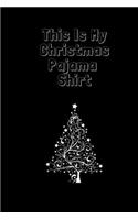 This Is My Christmas Pajama Shirt Notebook