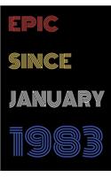 Epic Since January 1983 Notebook Birthday Gift For Women/Men/Boss/Coworkers/Colleagues/Students/Friends.