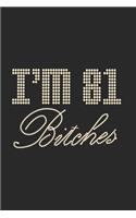 I'm 81 Bitches Notebook Birthday Celebration Gift Lets Party Bitches 81 Birth Anniversary