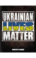 Ukrainian Lives Matter Undated Planner