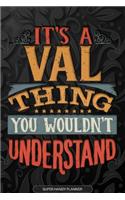 Its A Val Thing You Wouldnt Understand