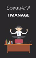 Somehow I Manage