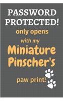 Password Protected! only opens with my Miniature Pinscher's paw print!: For Miniature Pinscher Dog Fans