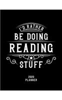 I'd Rather Be Doing Reading Stuff 2020 Planner