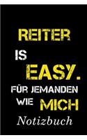 Reiter Is Easy Für Jemanden Wie Mich Notizbuch: - Notizbuch mit 110 linierten Seiten - Format 6x9 DIN A5 - Soft cover matt -