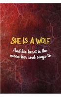 She Is A Wolf And His Heart Is The Moon Her Soul Sings to