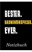 Bester Badmintonspieler Ever Notizbuch