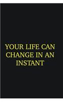 Your life can change in an instant: Writing careers journals and notebook. A way towards enhancement