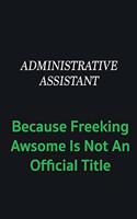 Administrative Assistant because freeking awsome is not an official title: Writing careers journals and notebook. A way towards enhancement