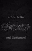 A Büchla für mei Gschmarri