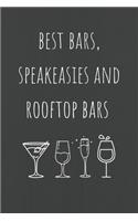 Best Bars, Speakeasies and Rooftop Bars: Journal for Cocktail Lovers to Record Favorite Bars they visit or want to visit around the World: Includes Cocktail Recipe Holder Section to write f